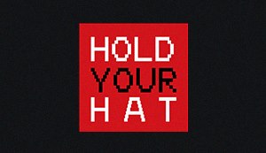 Hold Your Hat